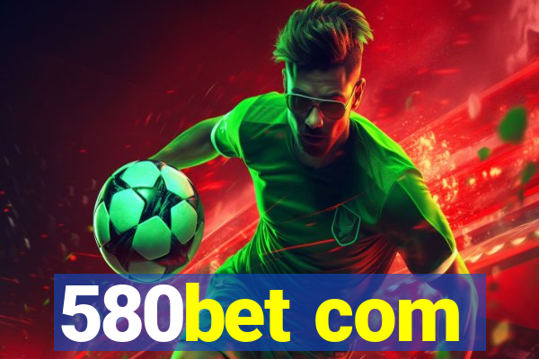 580bet com